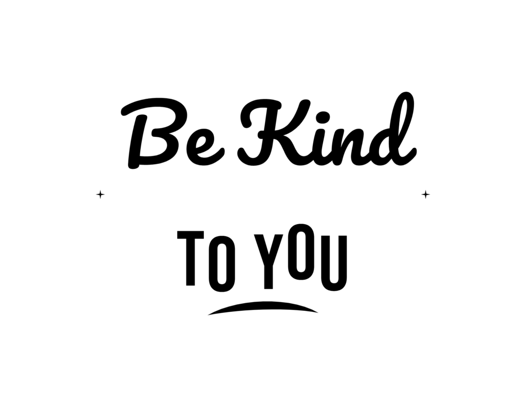 Be Kind TO YOU — hand-lettered SVG cut file