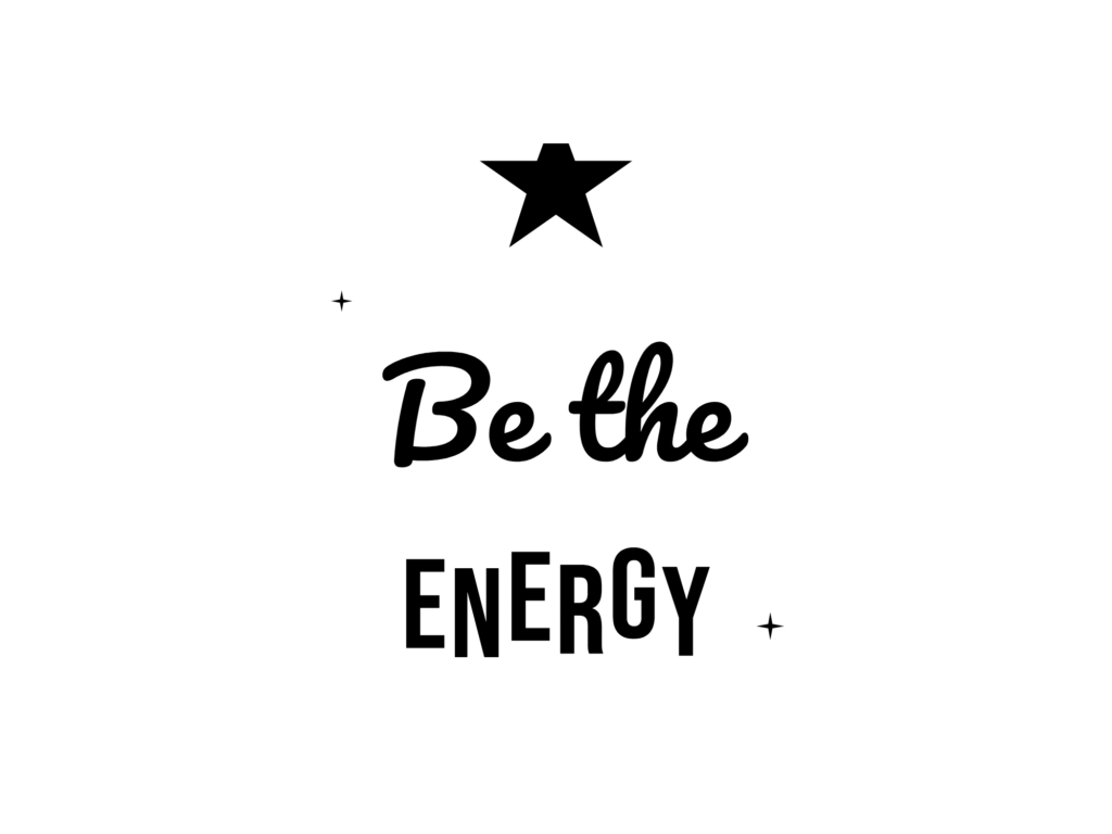 Be the ENERGY — hand-lettered SVG cut file