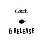 Catch & RELEASE — hand-lettered SVG cut file