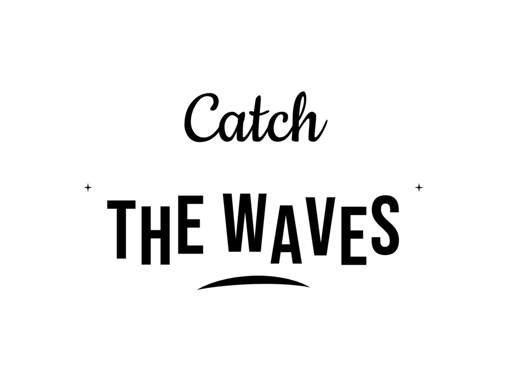 Catch THE WAVES — hand-lettered SVG cut file