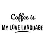 Coffee is MY LOVE LANGUAGE — hand-lettered SVG cut file