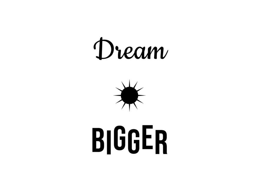 Dream BIGGER — hand-lettered SVG cut file