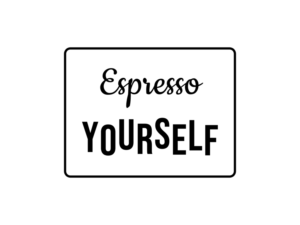 Espresso YOURSELF — hand-lettered SVG cut file