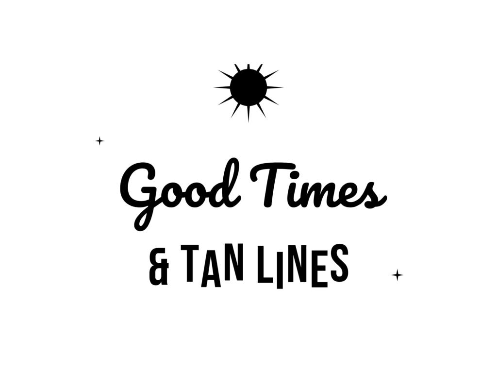 Good Times & TAN LINES — hand-lettered SVG cut file