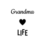 Grandma LIFE — hand-lettered SVG cut file