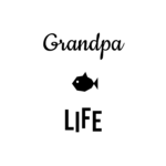 Grandpa LIFE — hand-lettered SVG cut file