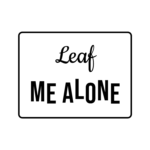 Leaf ME ALONE — hand-lettered SVG cut file