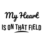 My Heart IS ON THAT FIELD — hand-lettered SVG cut file
