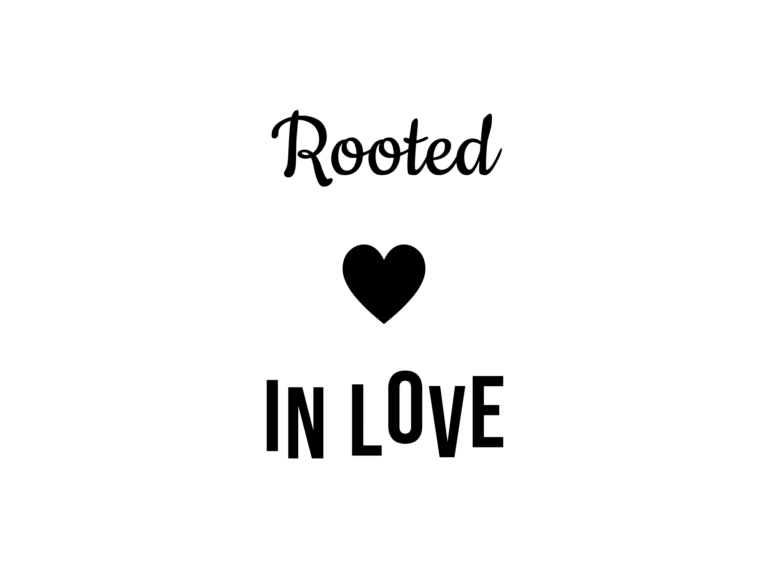Rooted IN LOVE — hand-lettered SVG cut file