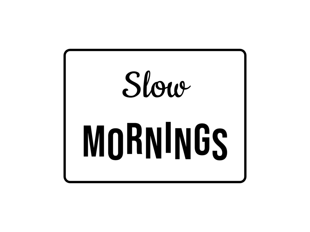 Slow MORNINGS — hand-lettered SVG cut file
