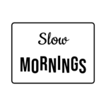 Slow MORNINGS — hand-lettered SVG cut file