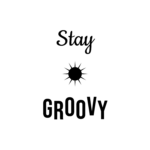 Stay GROOVY — hand-lettered SVG cut file