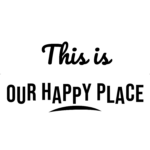 This is OUR HAPPY PLACE — hand-lettered SVG cut file