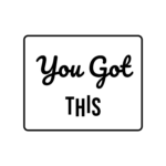 You Got THIS — hand-lettered SVG cut file